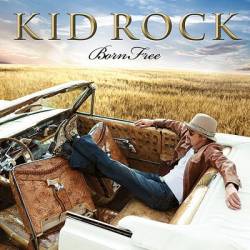 Kid Rock : Born Free